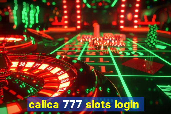 calica 777 slots login